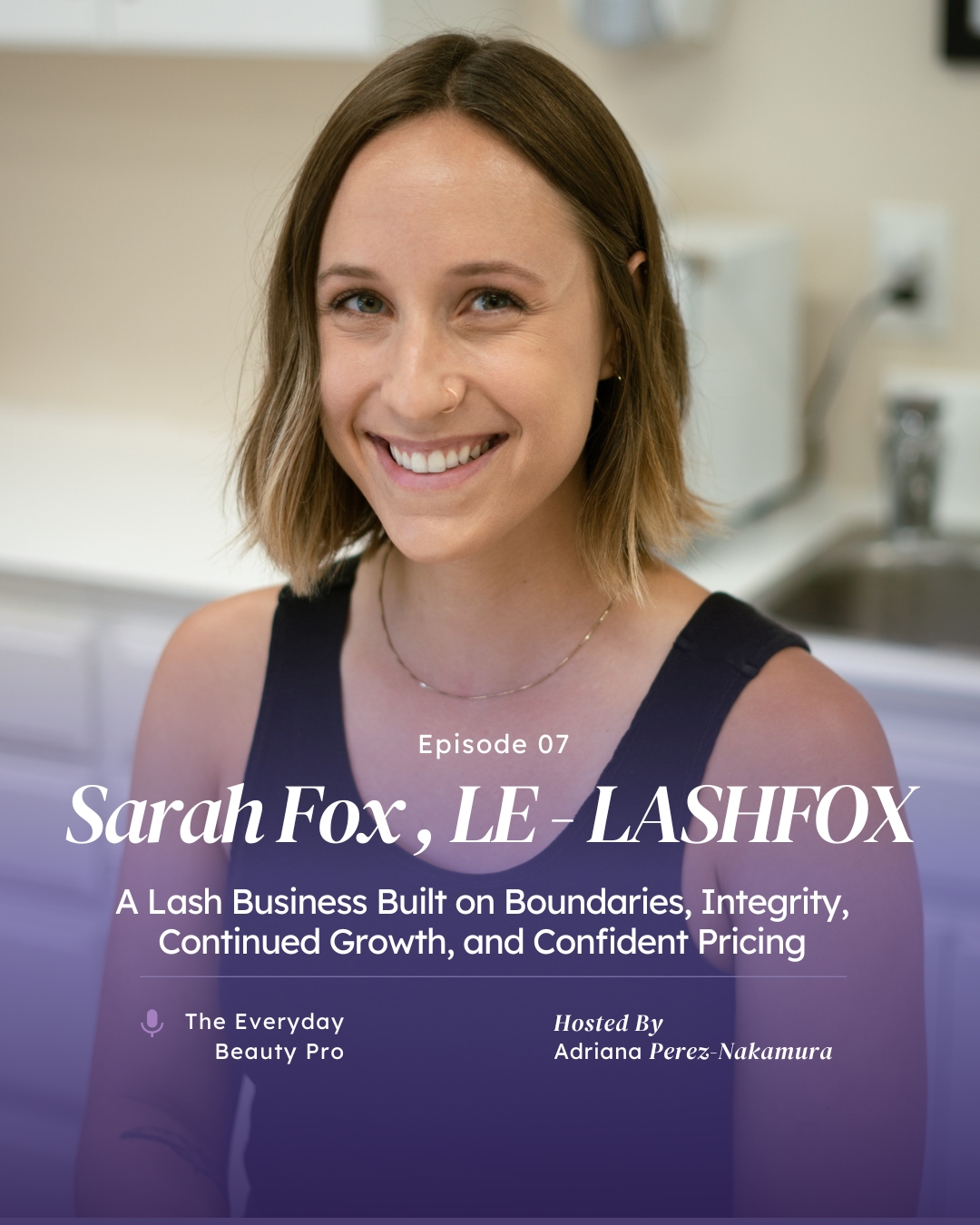 Photo of a woman smiling into the camera. Lash Artist Sarah Fox in Ventura, CA. The Everyday Beauty Pro Podcast guest with host Adriana Perez-Nakaura.